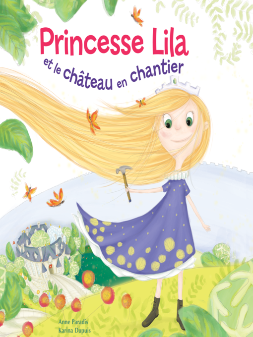 Title details for Princesse Lila et le château en chantier by Anne Paradis - Available